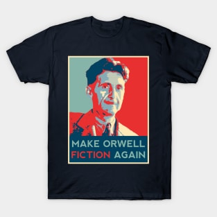 Make Orwell Fiction Again T-shirt T-Shirt